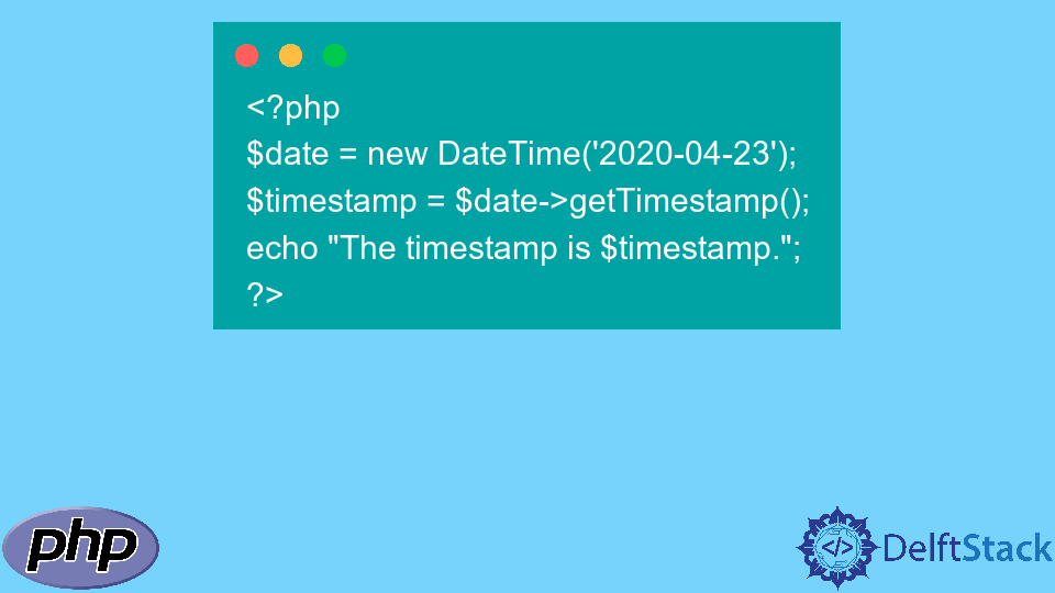 convert-a-date-to-a-timestamp-in-php-delft-stack